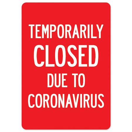 Public Safety Sign, Temporarily Closed Due To Coronavirus, 24in X 18in Peel And Stick Wall Graphic